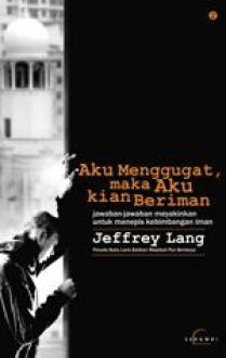 Aku Menggugat Maka Aku Kian Beriman