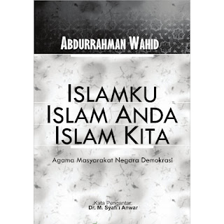 Gusdur – Islamku, Islam Anda, Islam Kita
